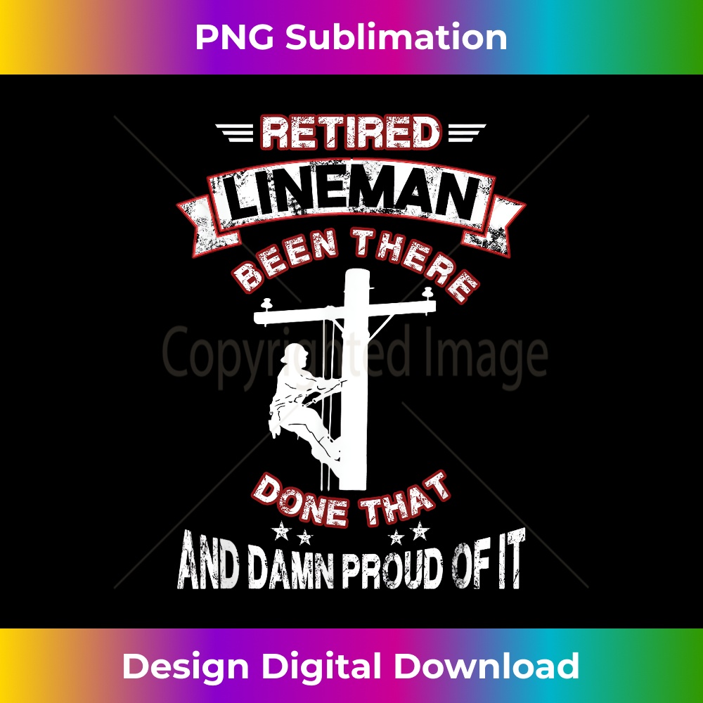 Proud Retired Lineman Retirement 1 - Decorative Sublimation PNG File