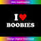 I Love Heart Boobies Funny I Red Hot Heart Boobies - Digital Sublimation Download File