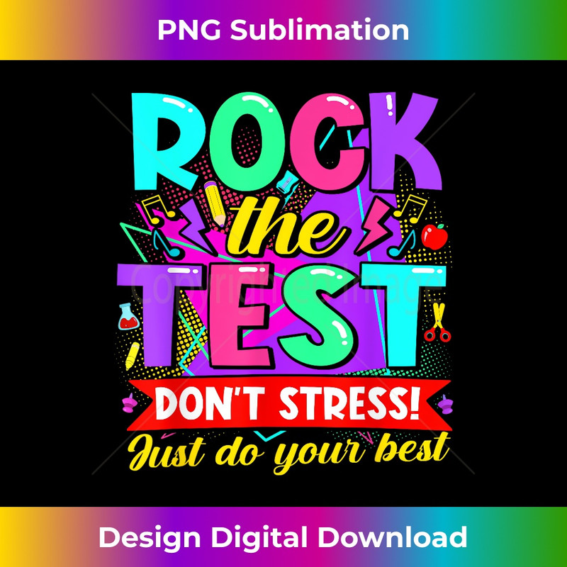 Rock The Test Don't Stress Do Your Best Testing Day Teacher 1 - Modern Sublimation PNG File
