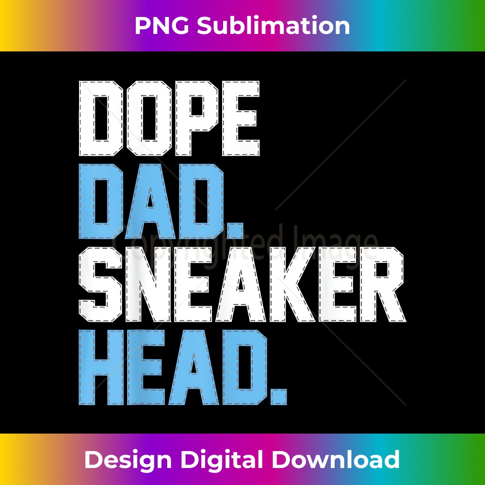 Dope Dad Sneakerhead - PNG Sublimation Digital Download