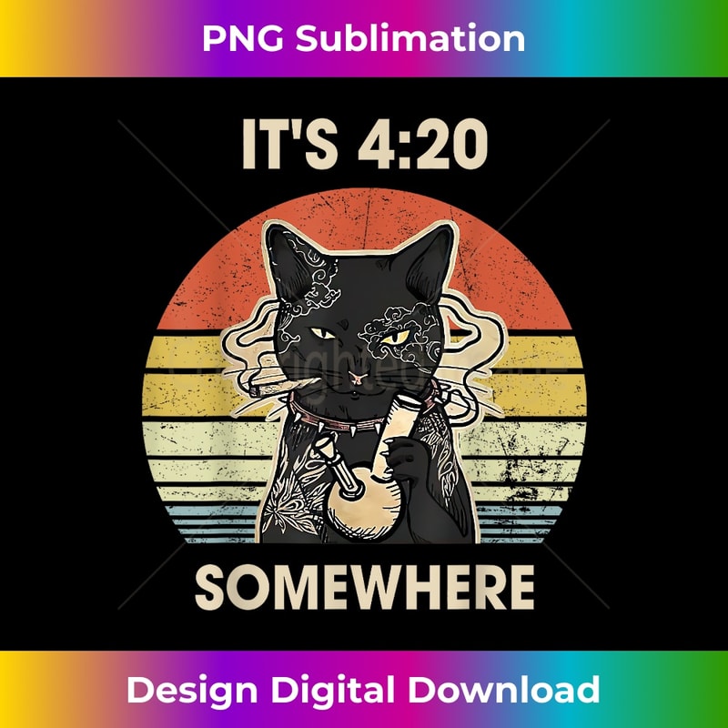 Get High With It's 420 Somewhere Weed Cat Smoking High - Artistic Sublimation Digital File