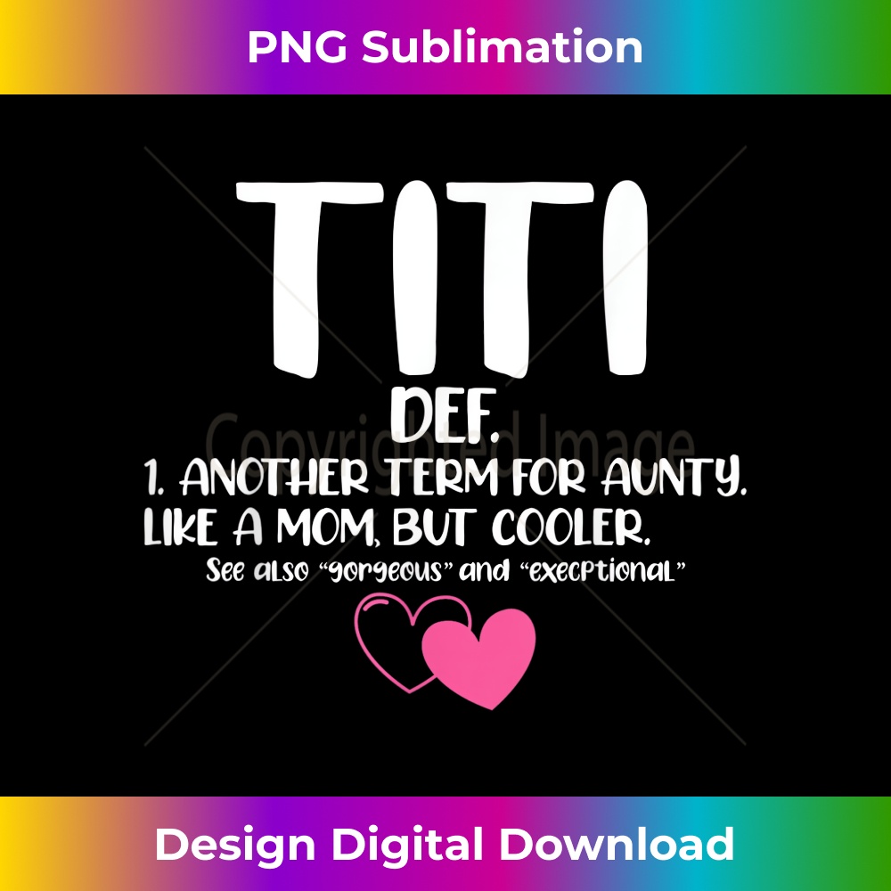 Titi Definition Best Aunt Ever Grandma Mother's Day Party 1 - High-Resolution PNG Sublimation File