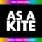 As A Kite - Marijuana Weed High Hippie Metaphor Mens s - Premium Sublimation Digital Download