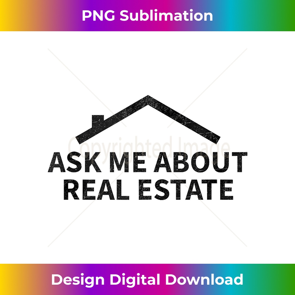 Ask Me About Real Estate Realtor Real Estate Agent Hustle - Premium PNG Sublimation File