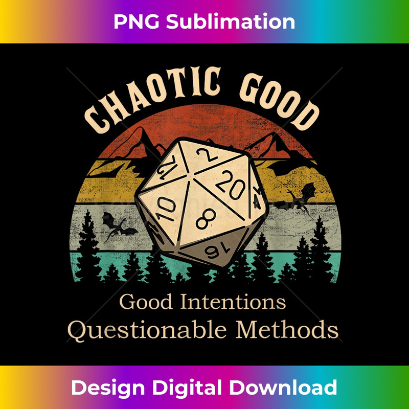 Chaotic Good Good Intentions Questionable Methods - Signature Sublimation PNG File