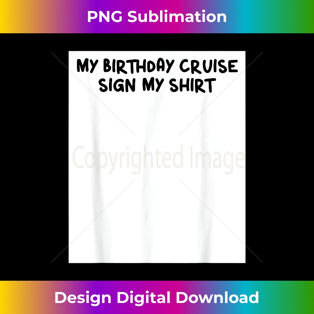 My Birthday Cruise Sign My Party 1 - Instant PNG Sublimation Download