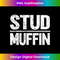 Stud Muffin 1 - Modern Sublimation PNG File