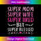 s Super Mom Super Wife Super Tired But Super Blessed 2 - High-Resolution PNG Sublimation File