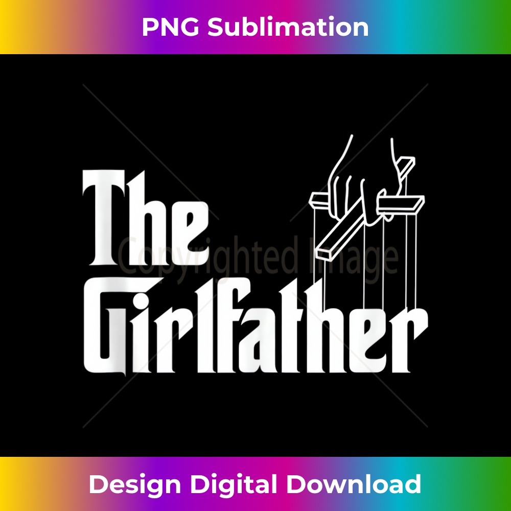 The GirlFather Funny Mother's Day for Single Moms  3 - PNG Transparent Sublimation Design