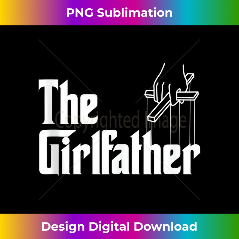 The GirlFather Funny Mother's Day for Single Moms  3 - PNG Transparent Sublimation Design