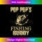Pop Pop's Fishing Buddy s T  2 - Elegant Sublimation PNG Download