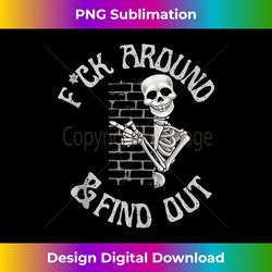 vintage fuck around and find out skeleton adult humour 3 - vintage sublimation png download