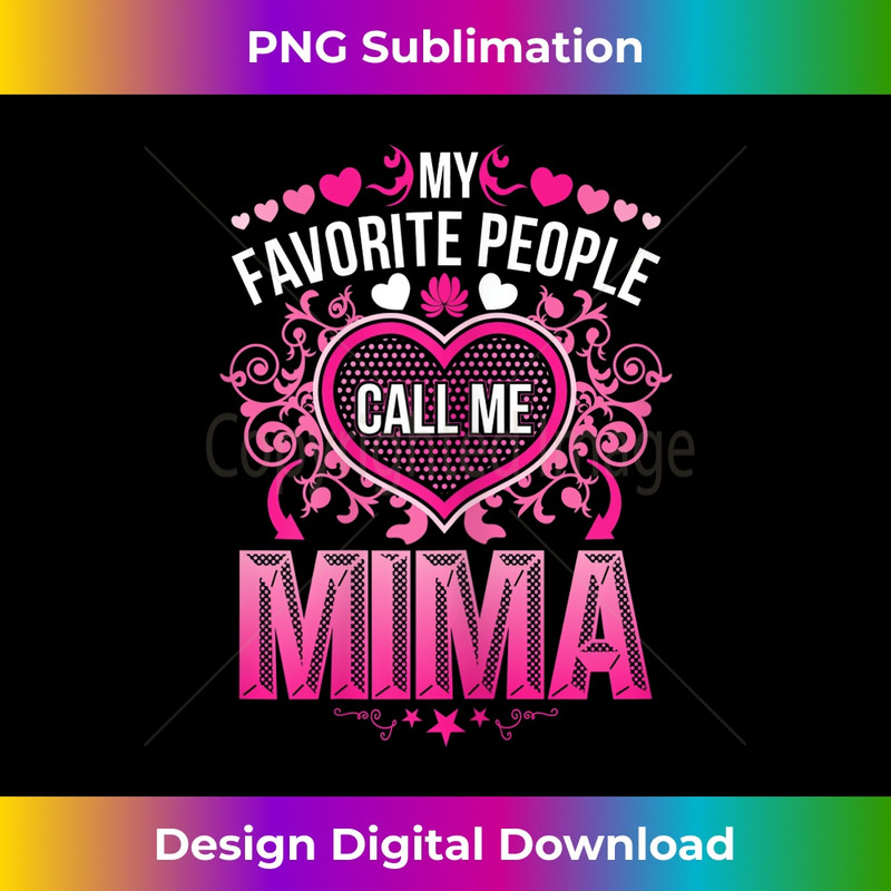 s My favorite people call me Mima, Xmas Mother's day T  2 - Premium PNG Sublimation File