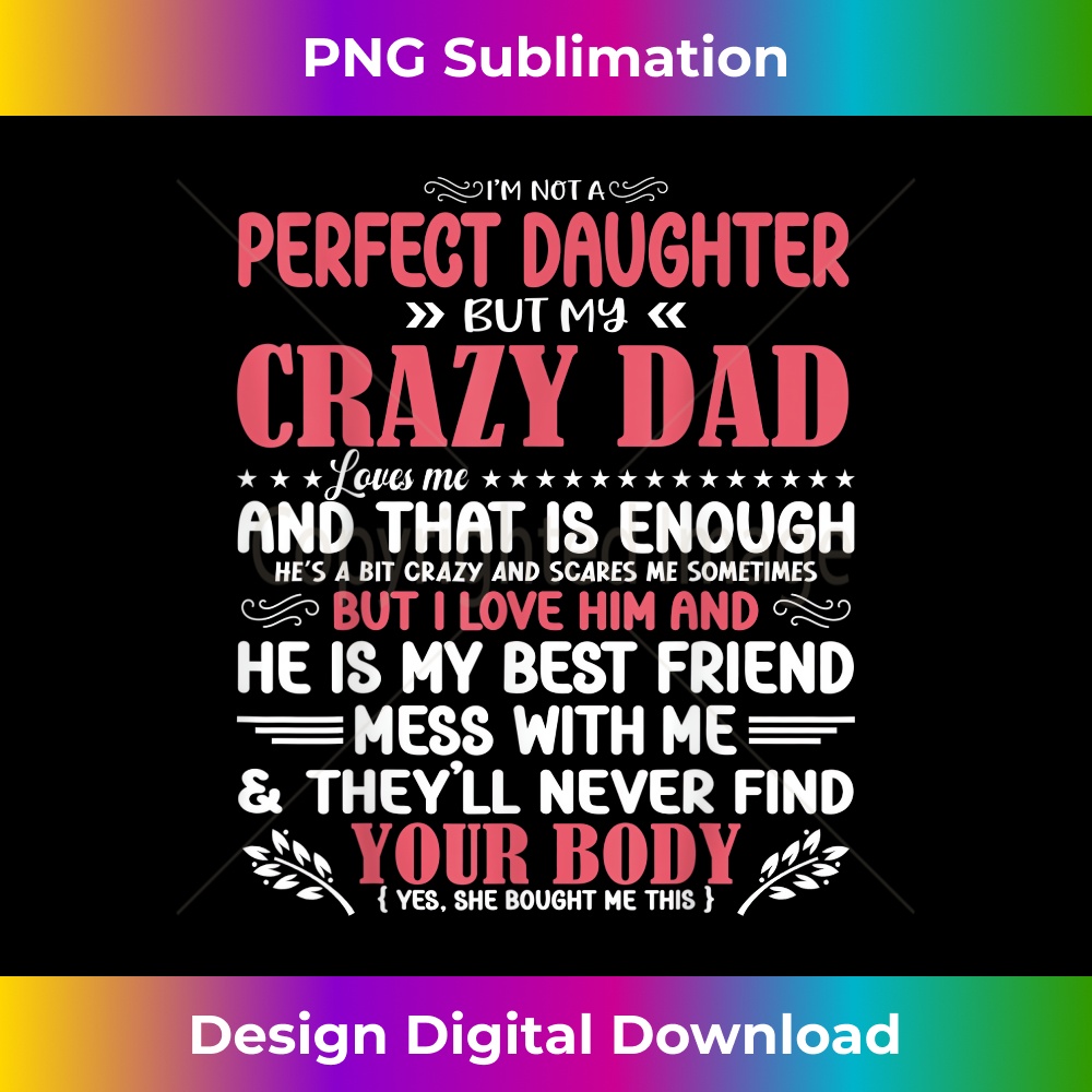 Father's day I'm Not A Perfect Daughter But My Dad Loves Me - Vintage Sublimation PNG Download