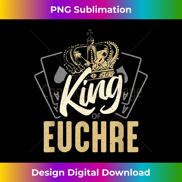 King Of Euchre Card Games Pinochle Playing Cards Euchre 1 - Signature Sublimation PNG File