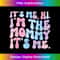 Its Me Hi Im The Mommy Its Me Mothers Day Gender Reveal 1 - Stylish Sublimation Digital Download