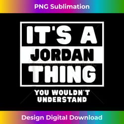 it's a jordan thing you wouldn't understand jordan name 1 - signature sublimation png file