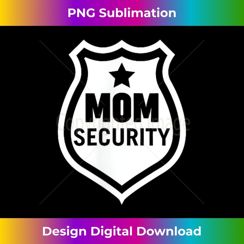Mom Security Funny for Son Mothers Day from Mom 1 - Decorative Sublimation PNG File