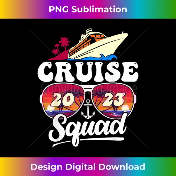 Cruise Squad 2023 Family Vacation Matching Family Group - Eco-Friendly Sublimation PNG Download - Access the Spectrum of Sublimation Artistry