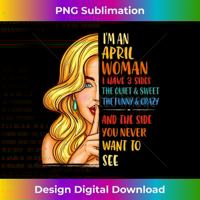 I'm An April Woman Birthday Girl T-Shirt Queen Born In April - Premium PNG Sublimation File