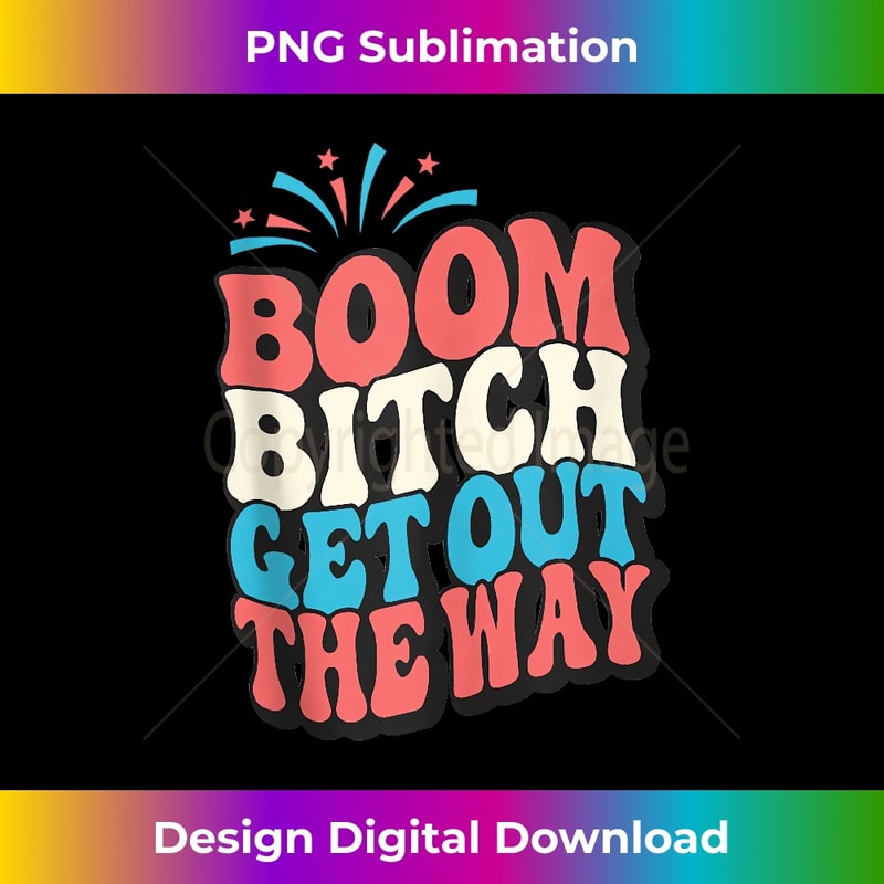 Fireworks 4th Of July Boom Bitch Get Out The Way Tank Top - Aesthetic Sublimation Digital File