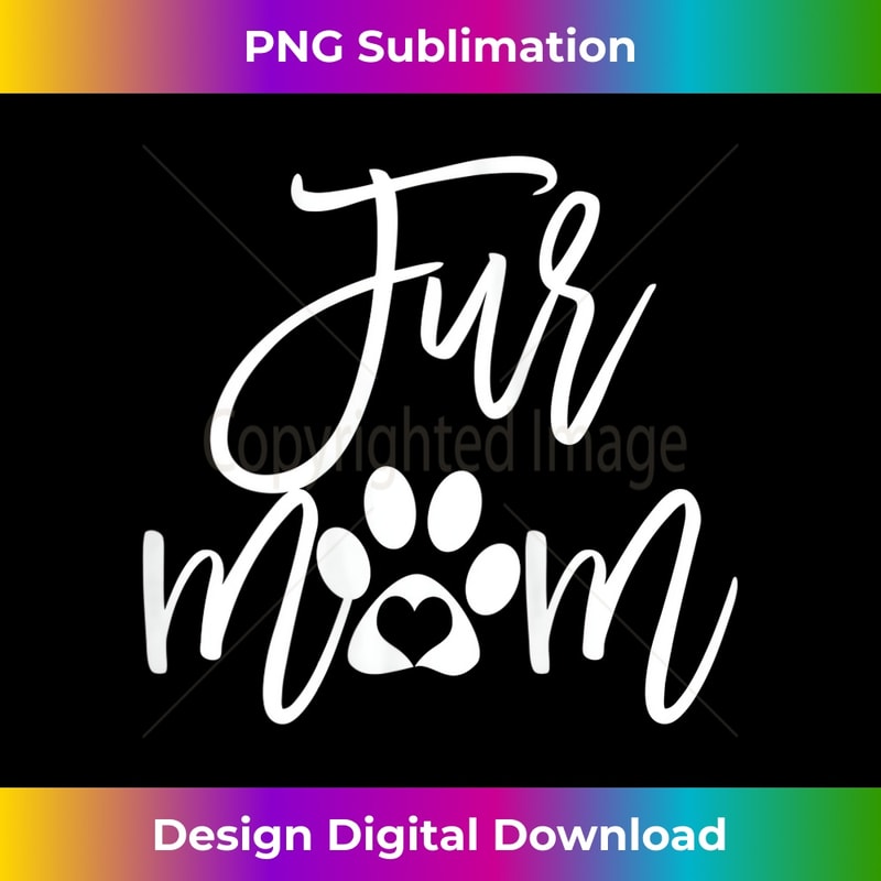Womens Fur Mom Cat Mama Dog Momma Tank Top 3 - Decorative Sublimation PNG File