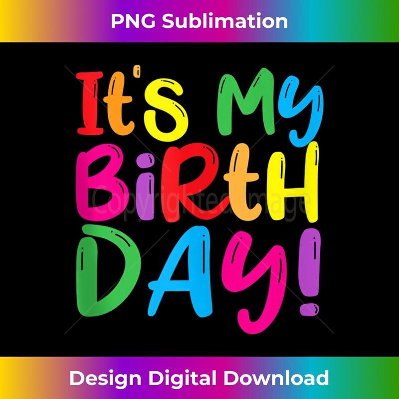 Its My Birthday Shirts Girls Gifts Womens Kids Party Outfit Tank Top 1 - Digital Sublimation Download File