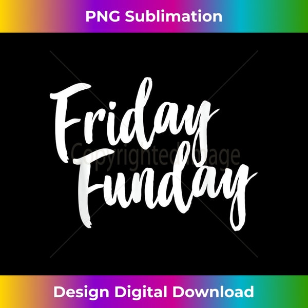 Thank God Its Friday Funday T-Shirt Women Party Dance Club 1 - Instant Sublimation Digital Download