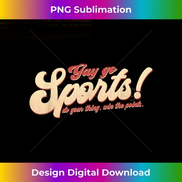Yay Go Sports Do Your Thing Win The Points Funny Anti Sports 1 - Decorative Sublimation PNG File