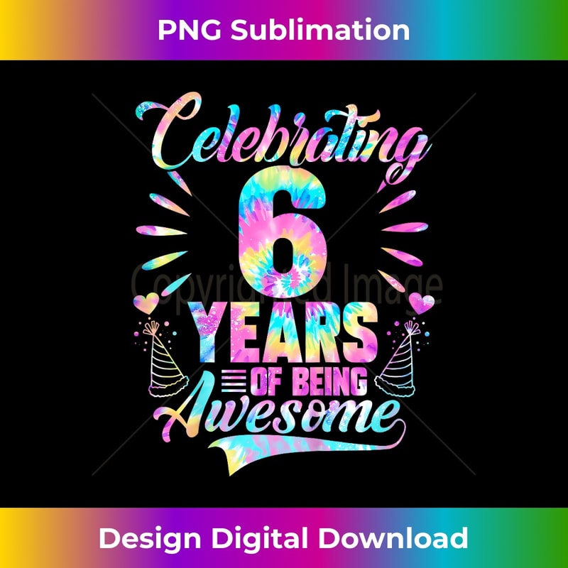 6th Birthday Idea Tie-Dye 6 Year Of Being Awesome - Exclusive Sublimation Digital File