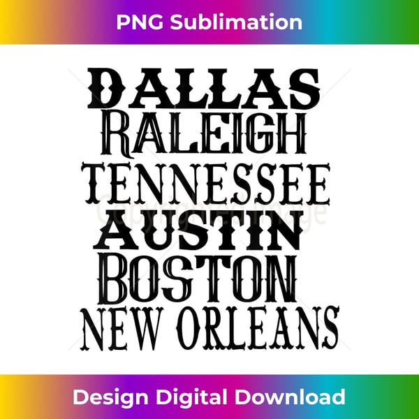DDID - Dallas,Raleigh,Tennessee,Austin,Boston,New Orleans - High-Resolution PNG Sublimation File