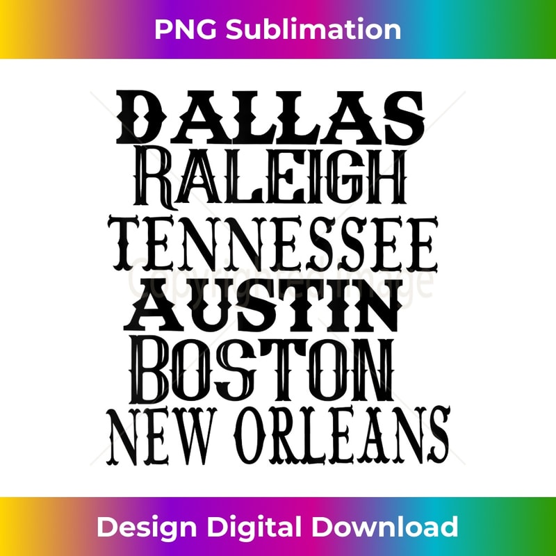DDID - Dallas,Raleigh,Tennessee,Austin,Boston,New Orleans - High-Resolution PNG Sublimation File