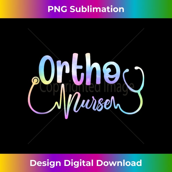 Ortho Nurse Stethoscope Tie Dye Nurse Squad Appreciation Day 1 - Aesthetic Sublimation Digital File