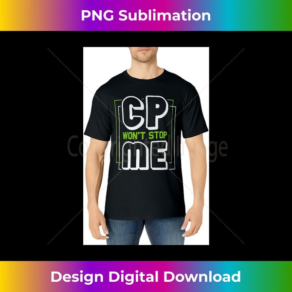 Cerebral Palsy Won't Stop Me Cerebral Palsy Awareness - Sublimation-Ready PNG File
