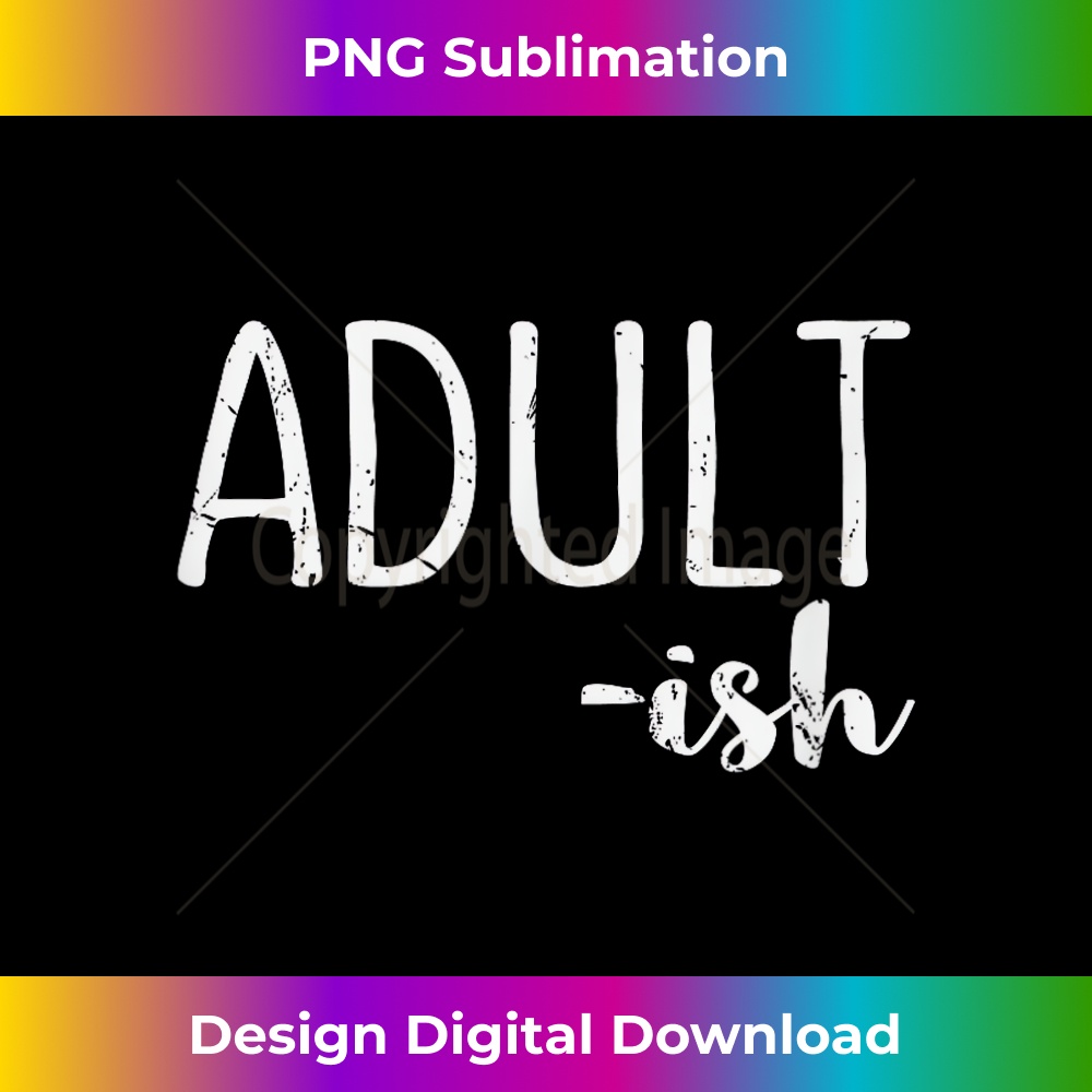 Adult-ish T Funny Adulting Is Hard Distressed - Aesthetic Sublimation Digital File