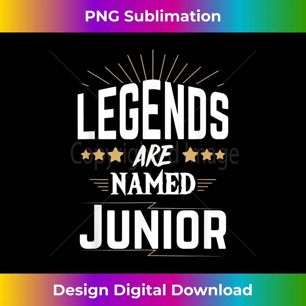 Legends Are Named Junior 1 - PNG Transparent Sublimation File