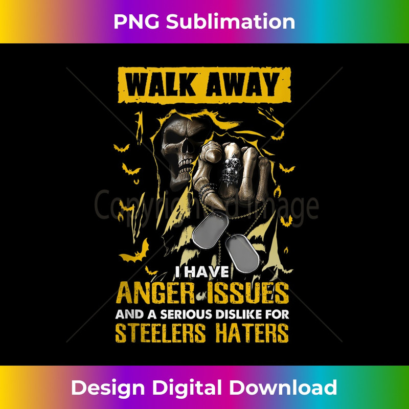 Walk Away I Have Anger Issues For Steelers Haters Skull Men  1 - Artistic Sublimation Digital File