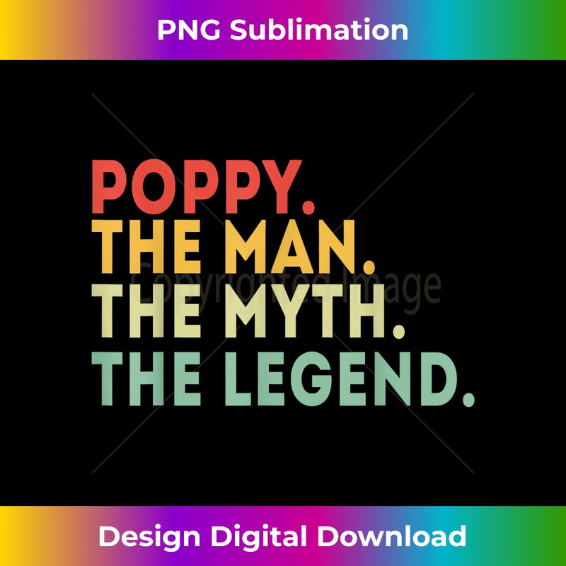 Poppy The Man The Myth The Legend Fathers Day 1 - Creative Sublimation PNG Download