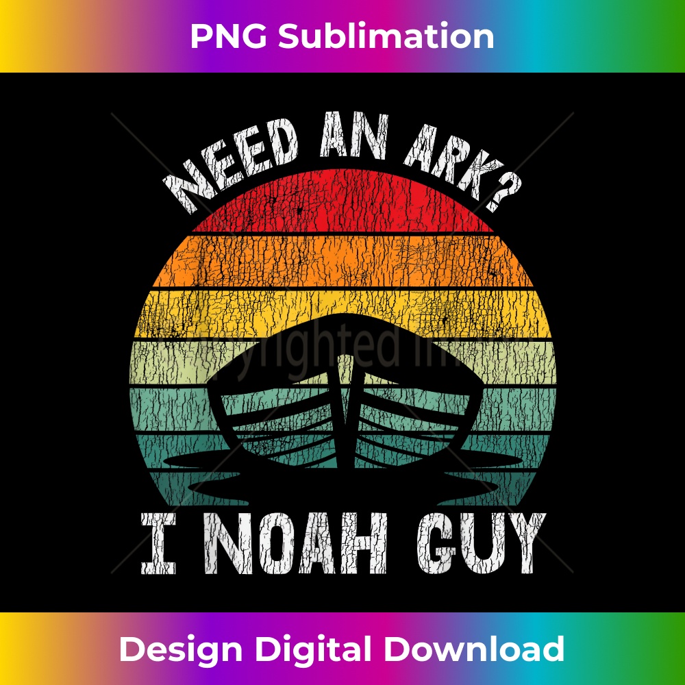 Vintage Need an Ark I Noah Guy Pun Funny Christian Bible 1 - High-Resolution PNG Sublimation File