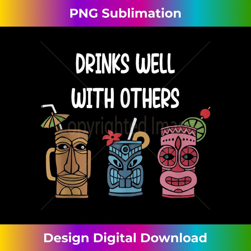 Drinks Well With Others  Funny Tiki - Retro PNG Sublimation Digital Download