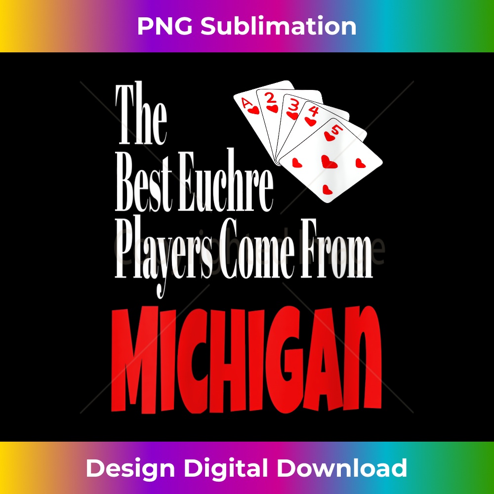 s The Best Euchre Players Come From Michigan Funny Game Night  1 - Professional Sublimation Digital Download