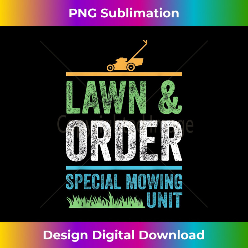 Special Mowing Unit - Lawn & Order - Lawn Mowers 1 - Sublimation-Ready PNG File