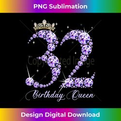 32 year old its my 32nd birthday queen diamond heels crown - exclusive sublimation digital file