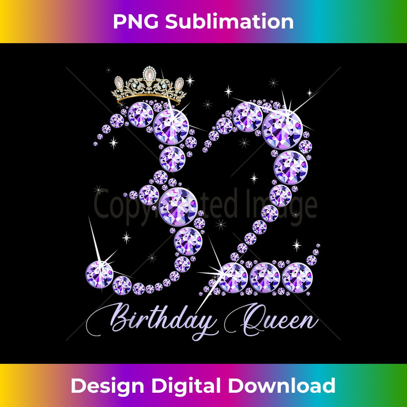 32 Year Old Its My 32nd Birthday Queen Diamond Heels Crown - Exclusive Sublimation Digital File