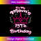 It's My Mom's 75th Birthday Crown 's 75th Birthday - Creative Sublimation PNG Download