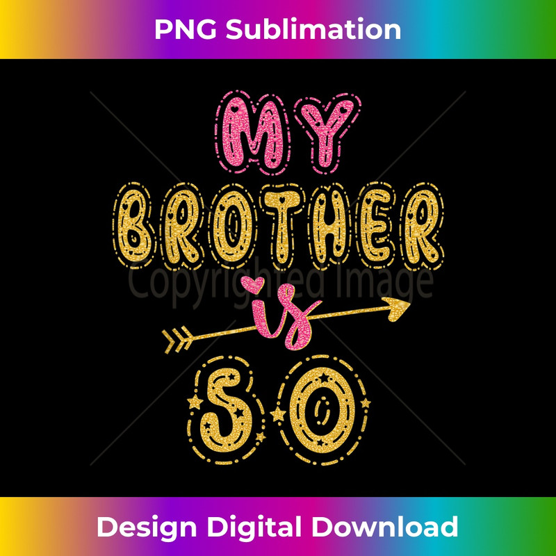 My Brother Is 50 Years Old 50th Birthday Idea For Him 1 - Artistic Sublimation Digital File