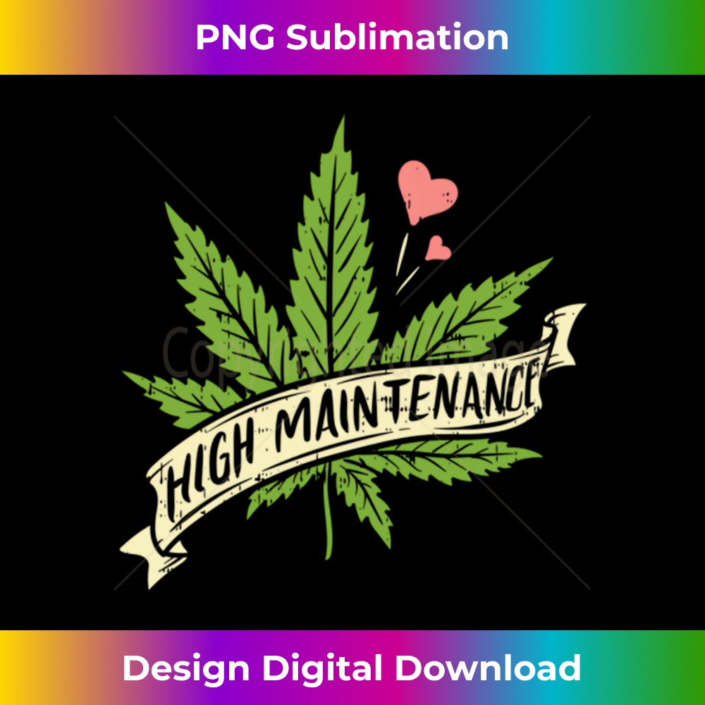 High Maintenance Weed Cannabis Pocket 420 THC Stoner - PNG Transparent Sublimation File
