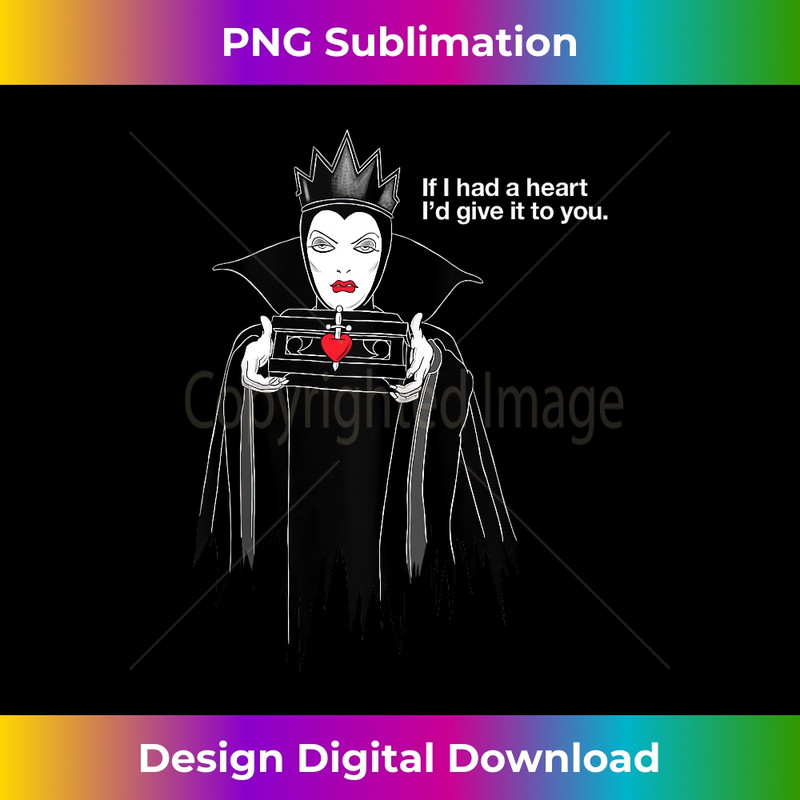 Disney Villains Evil Queen If I Had A Heart - Special Edition Sublimation PNG File