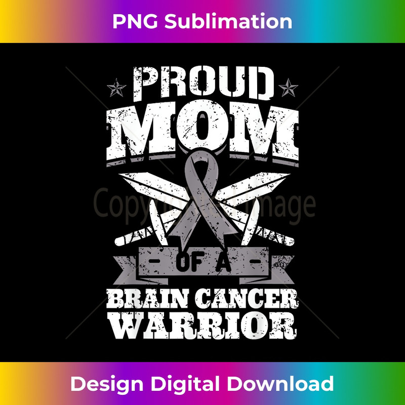 Proud Mom Of A Brain Cancer Warrior Gray Awareness Ribbon 2 - Premium Sublimation Digital Download
