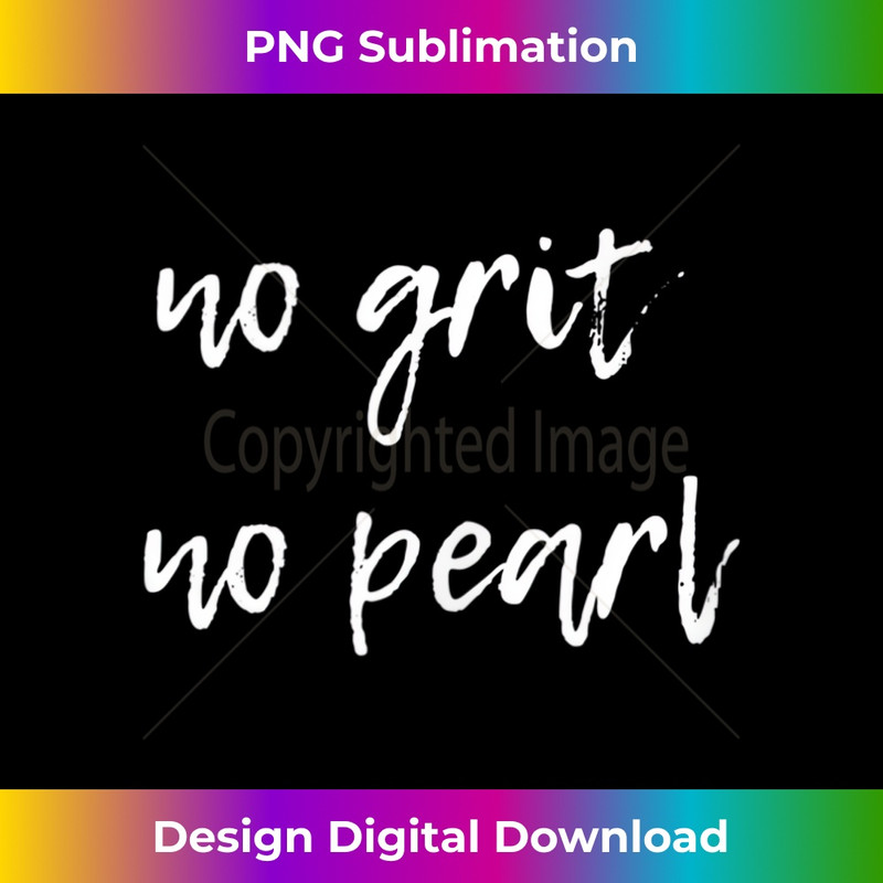 No Grit No Pearl Hard Work Quote Motivational 1 - High-Quality PNG Sublimation Download